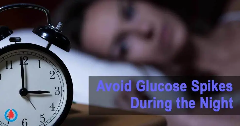 Blood Glucose Spikes at Night Causes and Foods That Help